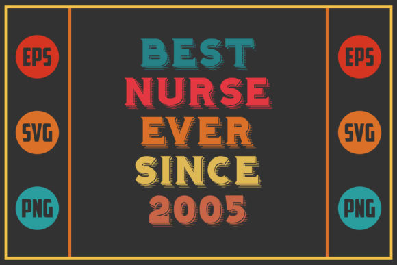 Best Nurse Ever Since 2005 Graphics for Crafts