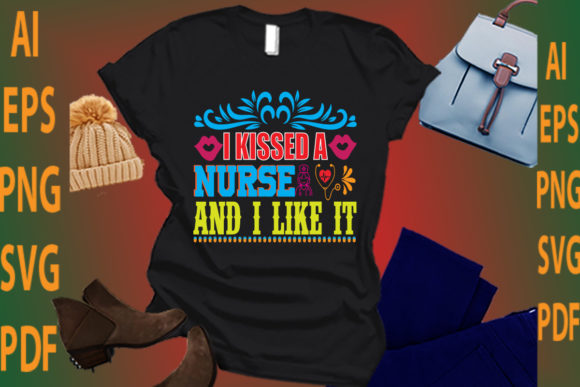 I Kissed a Nurse: Graphics for Crafts