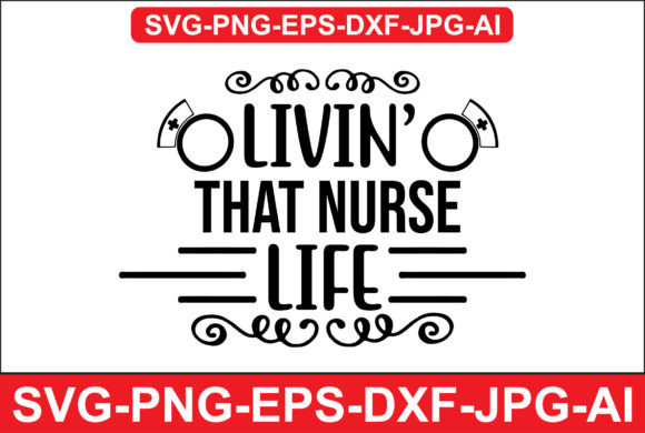 Livin’ That Nurse Life Graphics for Crafts