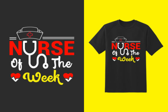 Nurse of the Week T-Shirt Graphics for Crafts