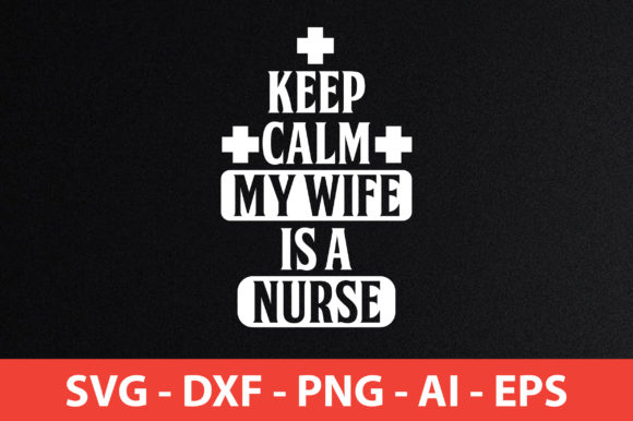 Review: Keep Calm My Wife is a Nurse Embroidery Design